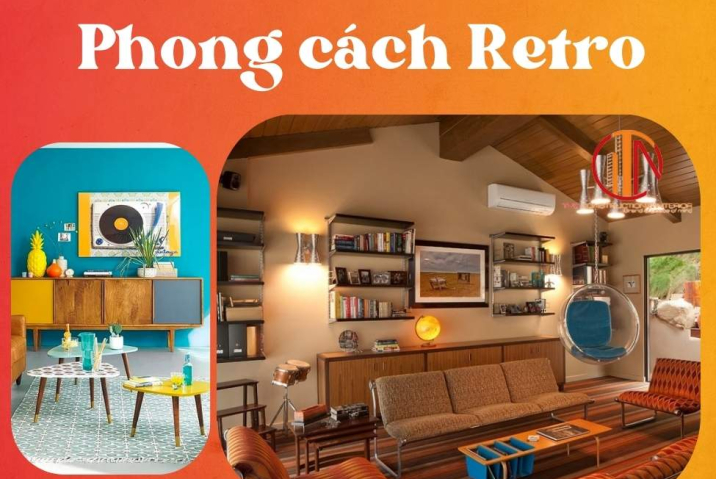 Phong Cách Retro Trong Nội Thất Hiện Đại: Cách Kết Hợp Yếu Tố Retro Để Tạo Điểm Nhấn Độc Đáo