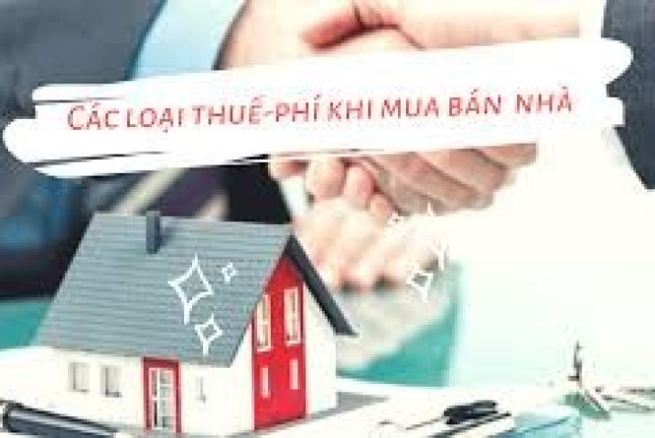 Các loại thuế, phí phải đóng khi mua bán nhà đất